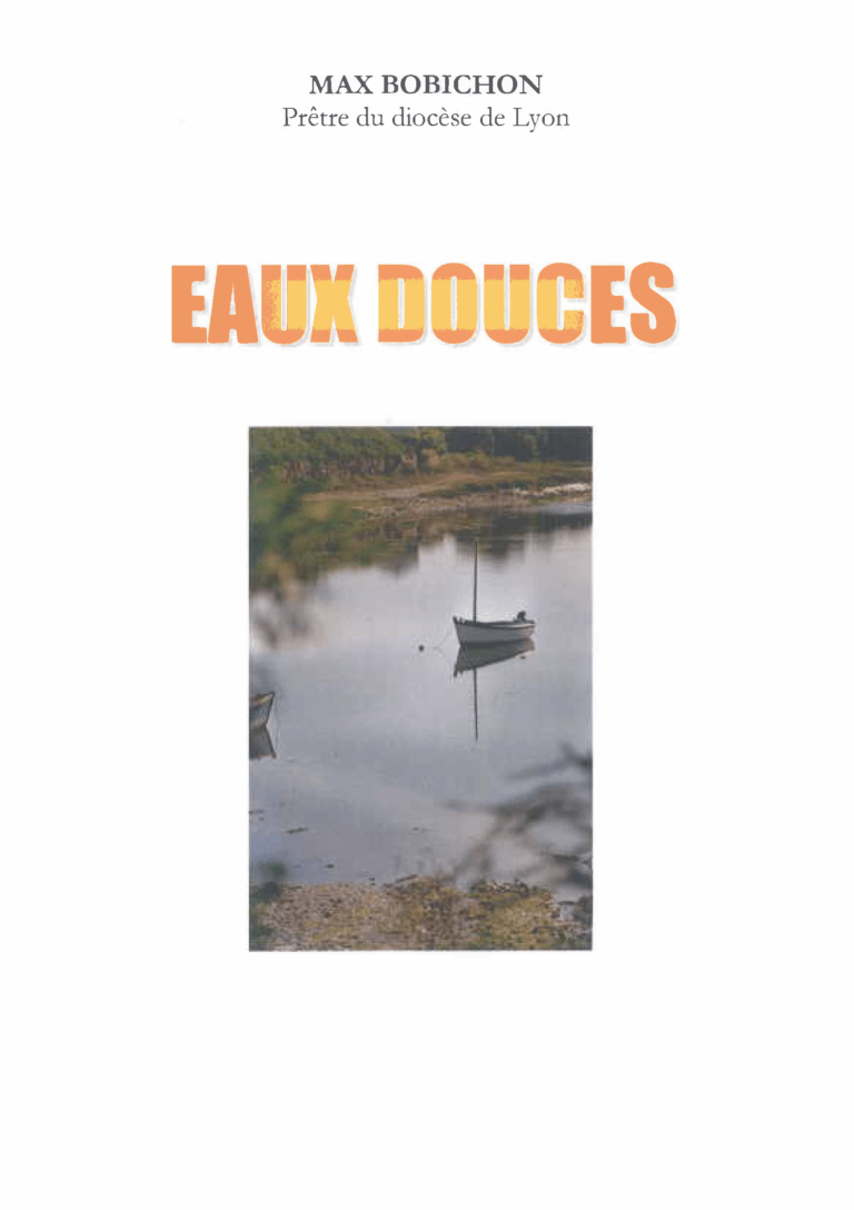 Lire la suite à propos de l’article « EAUX DOUCES » Recueil de méditations, prières, poèmes du Père Max BOBICHON
