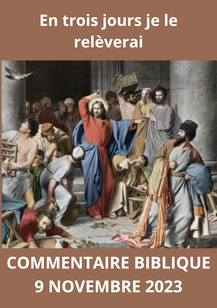 Lire la suite à propos de l’article Commentaire biblique du Jeudi 9 Novembre 2023