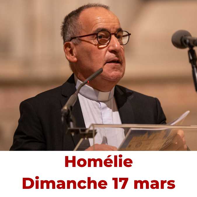 Lire la suite à propos de l’article Homélie du dimanche 17 mars