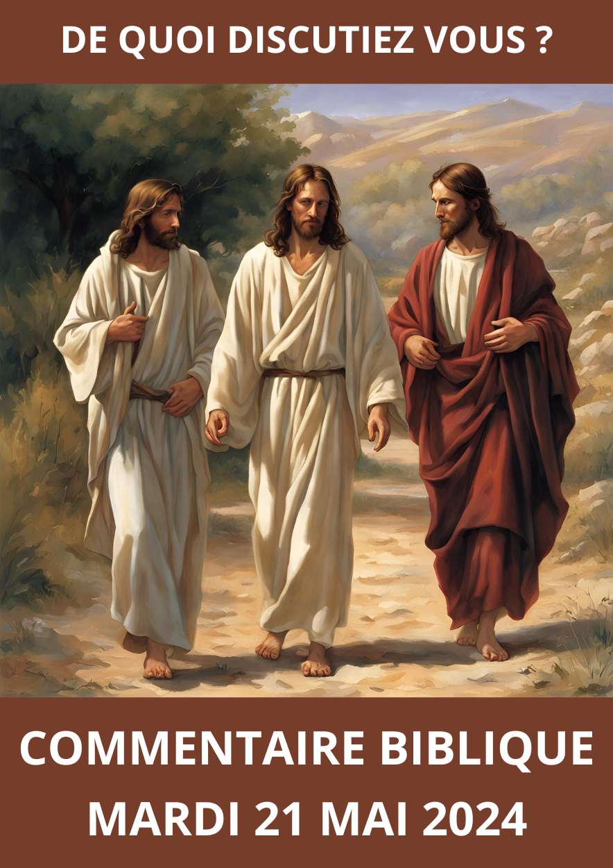 Lire la suite à propos de l’article Commentaire Biblique du Mardi 21 Mai 2024