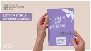 Lire la suite à propos de l’article Lettre pastorale de Mgr Olivier de Germay, archevêque de Lyon